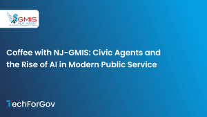 Coffee with NJ-GMIS: Civic Agents and the Rise of AI in Modern Public Service